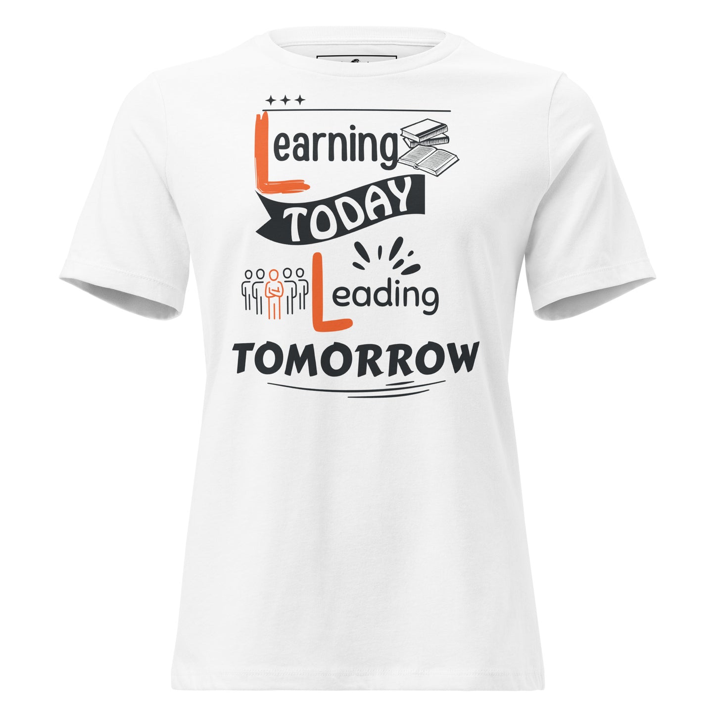 Learning Today, Leading Tomorrow White Motivational Women’s T-Shirt