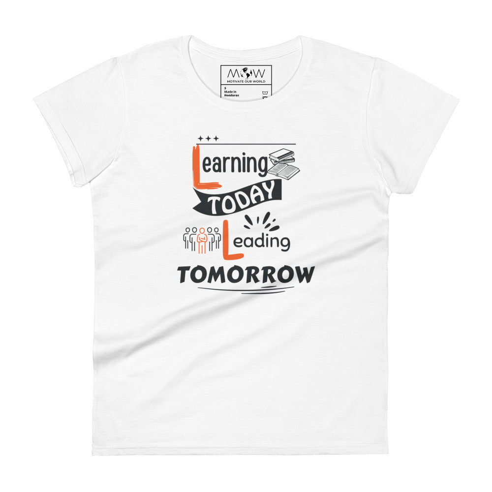 Learning Today, Leading Tomorrow Women’s Motivational White T-Shirt