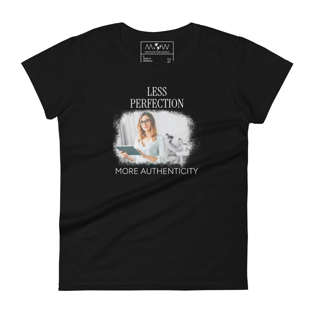 Less Perfection More Authenticity Women’s Motivational Black T-Shirt