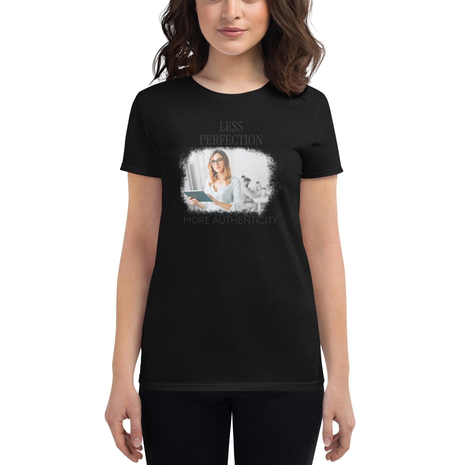 Less Perfection More Authenticity Women’s Motivational Black T-Shirt