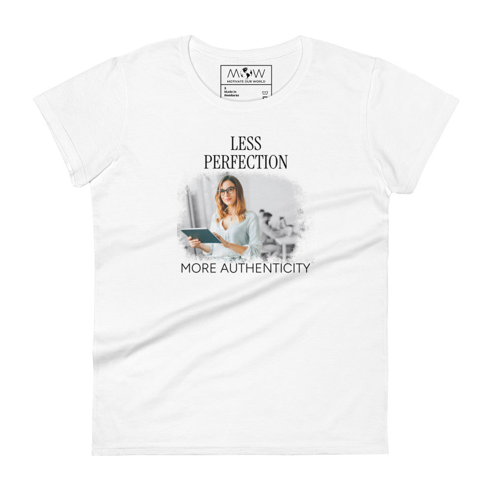 Less Perfection More Authenticity Women’s Motivational White T-Shirt