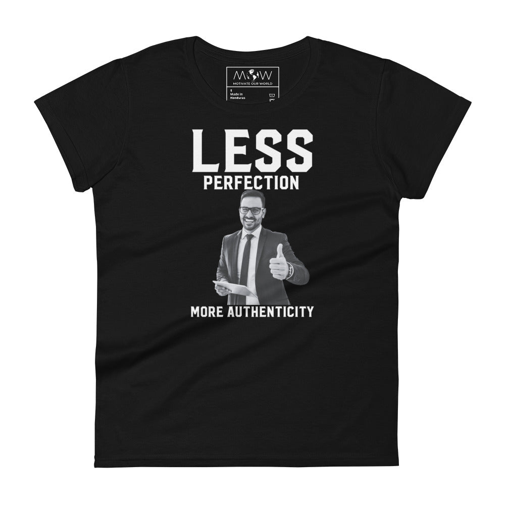 Less Perfection, More Authenticity Women’s Motivational Black T-Shirt