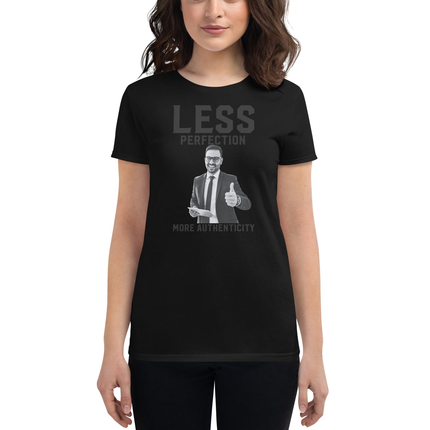 Less Perfection, More Authenticity Women’s Motivational Black T-Shirt