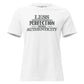 Less Perfection, More Authenticity White Motivational Women’s T-Shirt