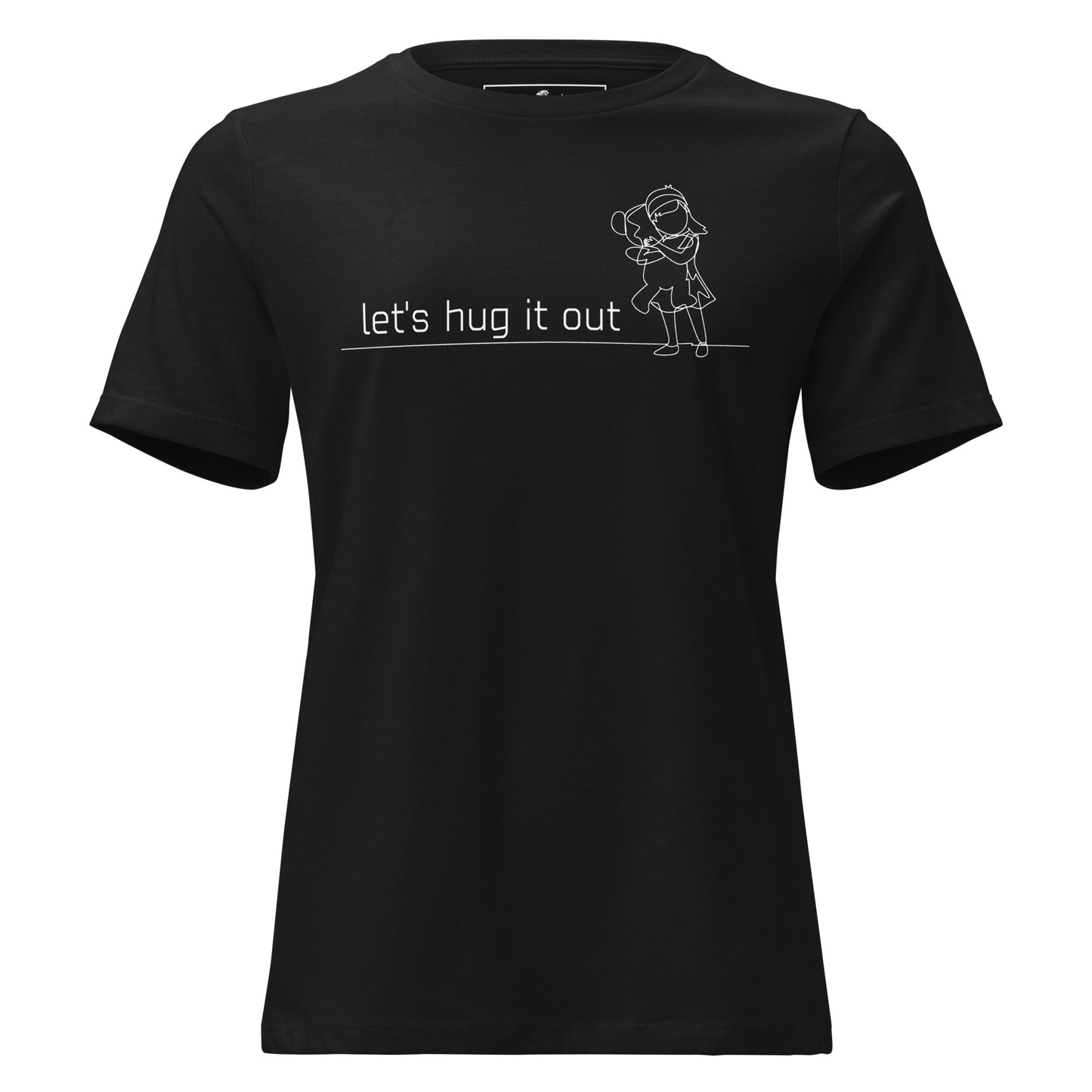 Let’s Hug It Out Line Art Black Motivational Women’s T-Shirt