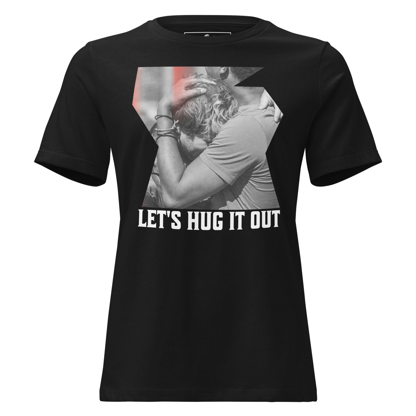 Let's Hug It Out Motivational Black Motivational Women’s T-Shirt