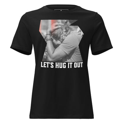 Let's Hug It Out Motivational Black Motivational Women’s T-Shirt