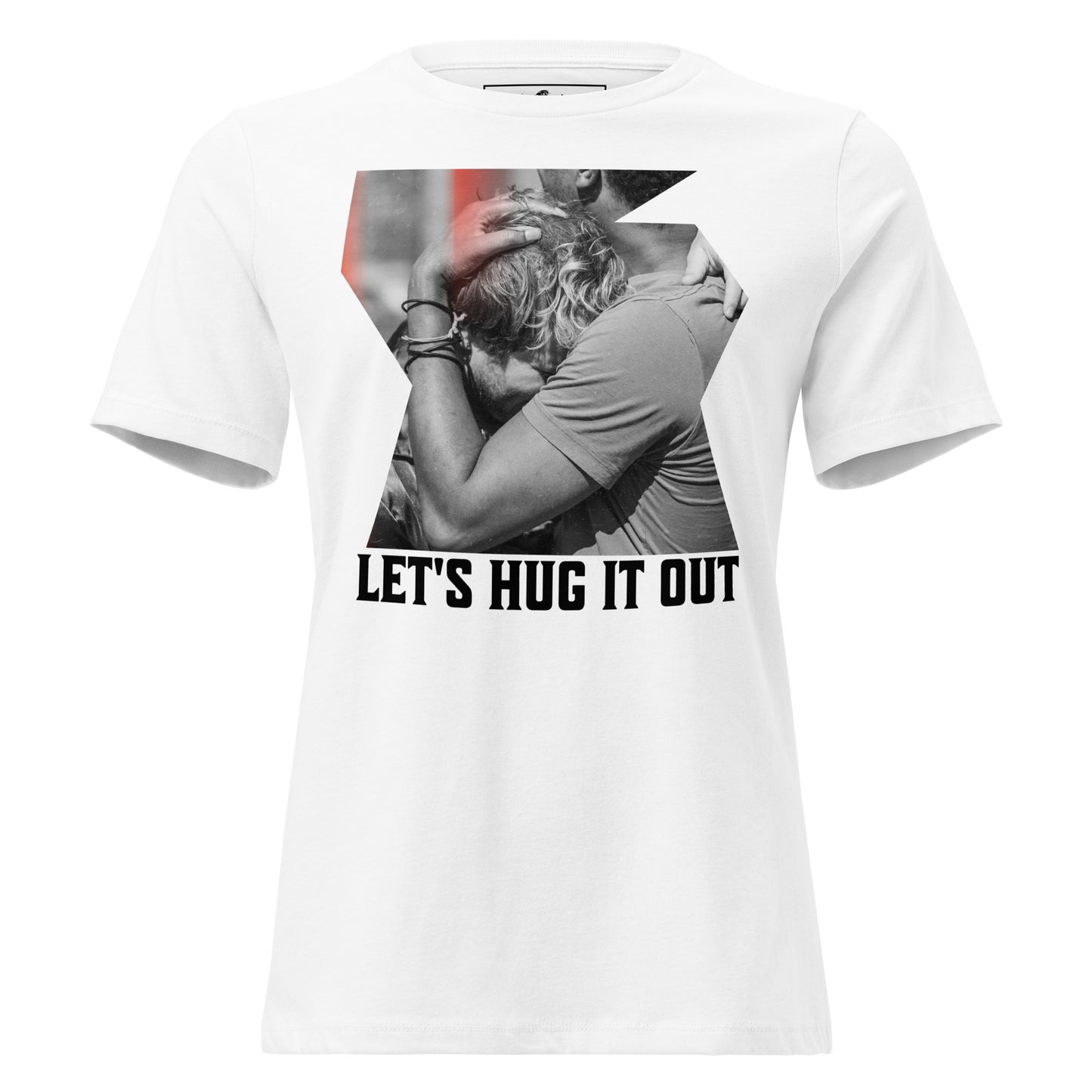 Let's Hug It Out Motivational White Motivational Women’s T-Shirt
