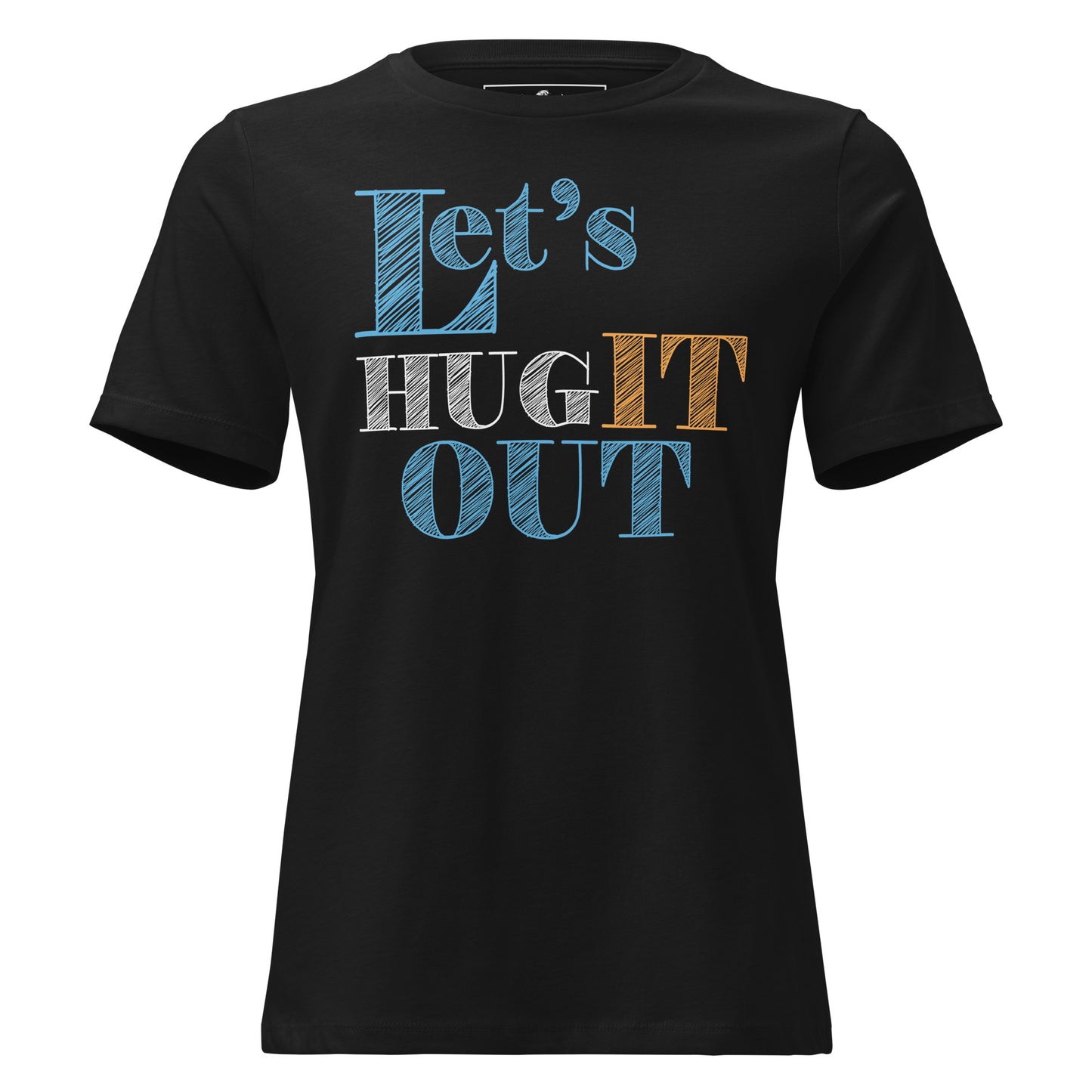 Let’s Hug It Out Vibrant Playful Black Motivational Women’s T-Shirt