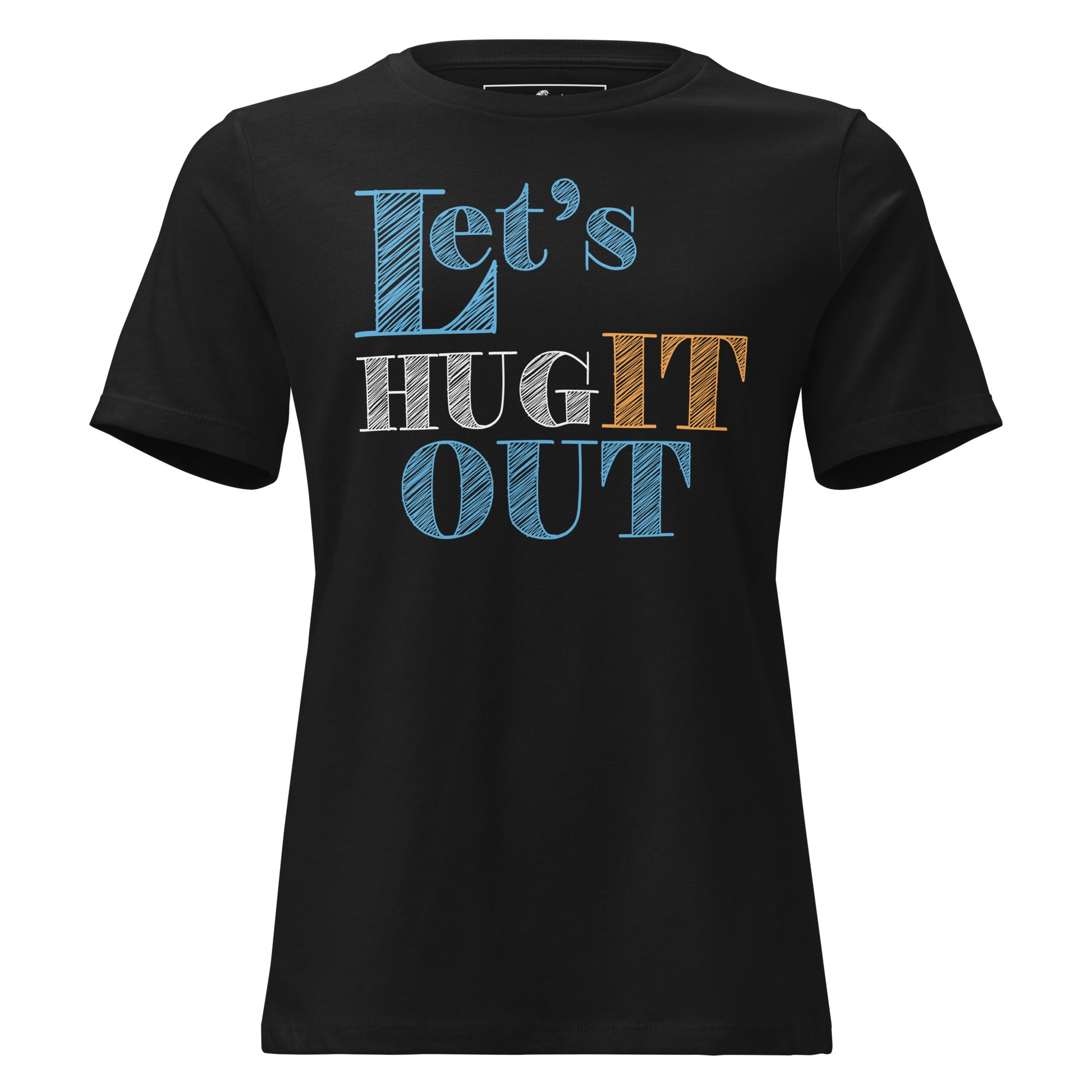 Let’s Hug It Out Vibrant Playful Black Motivational Women’s T-Shirt