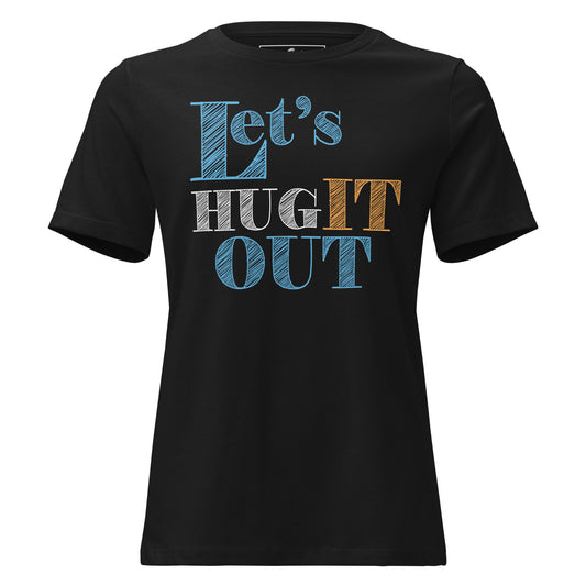 Let’s Hug It Out Vibrant Playful Black Motivational Women’s T-Shirt