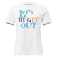 Let’s Hug It Out Vibrant Playful White Motivational Women’s T-Shirt