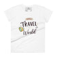 Let’s Travel the World Women’s Motivational White T-Shirt