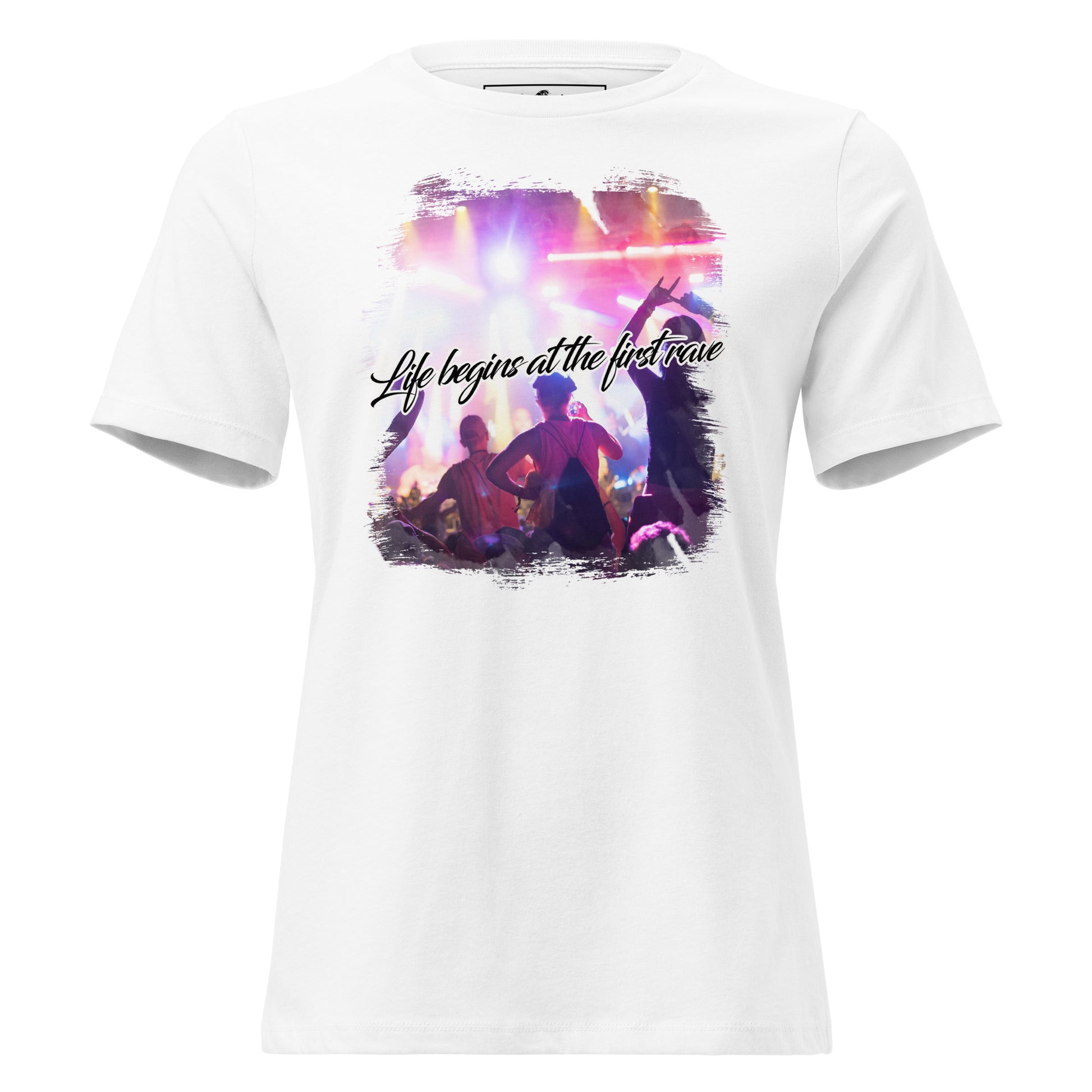 Life Begins at the First Rave – Party Edition White Motivational Women’s T-Shirt