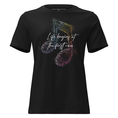 Life Begins at the First Rave – Vibrant Notes Edition Black Motivational Women’s T-Shirt