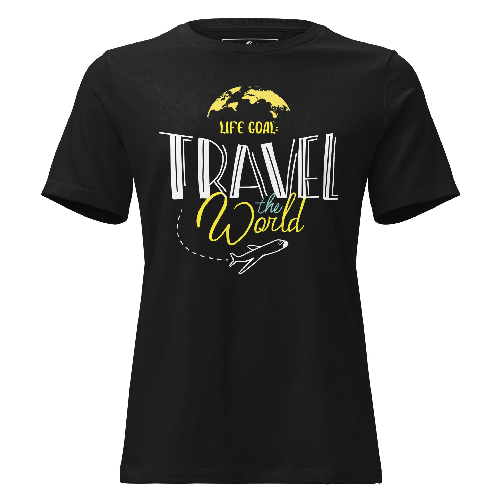 Life Goal Travel The World Black Motivational Women’s T-Shirt