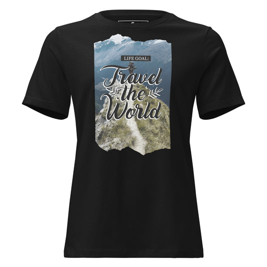 Life Goal Travel The World Mountain Trail Black Motivational Women’s T-Shirt