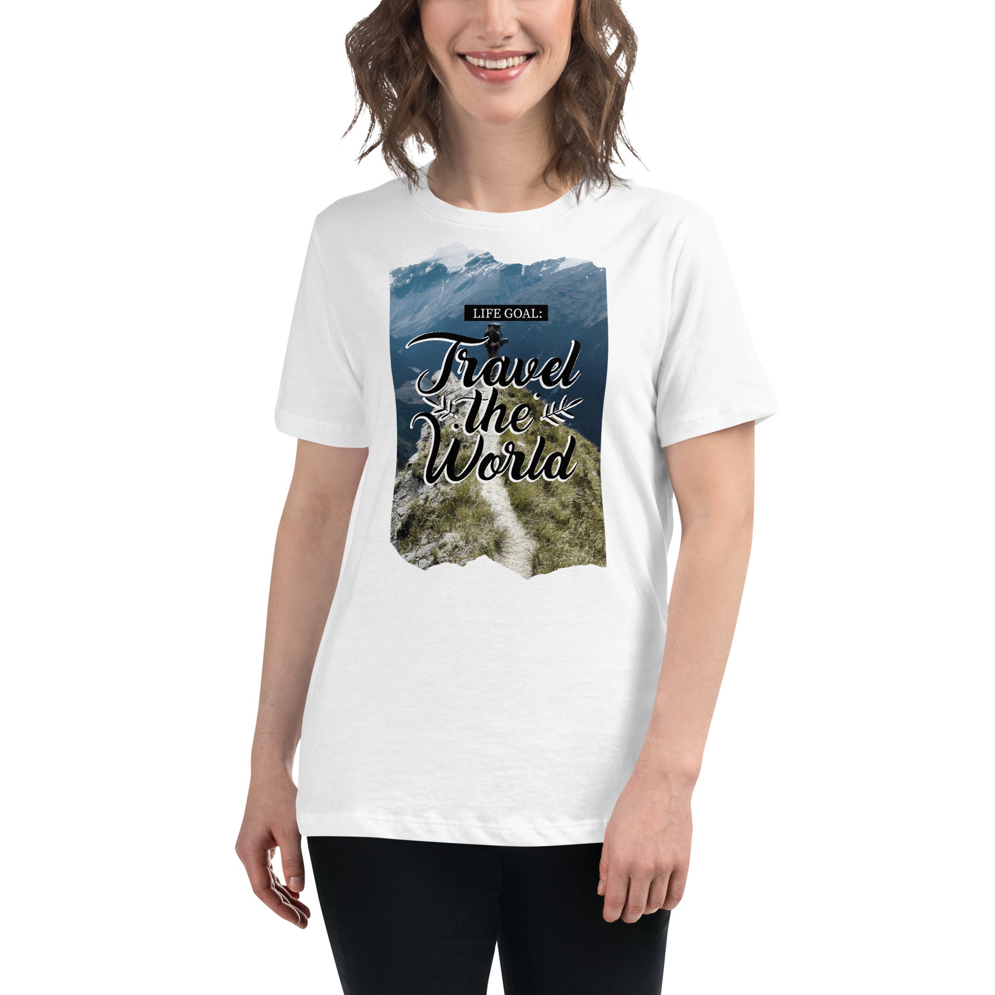Life Goal Travel The World Mountain Trail White Motivational Women’s T-Shirt