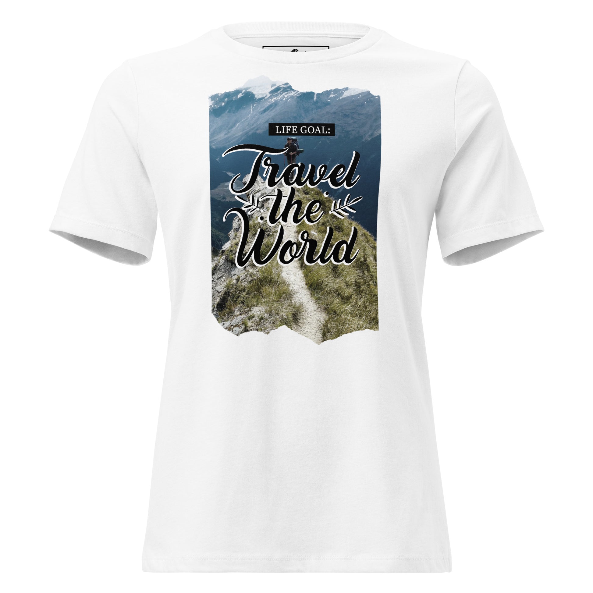 Life Goal Travel The World Mountain Trail White Motivational Women’s T-Shirt Lifestyle