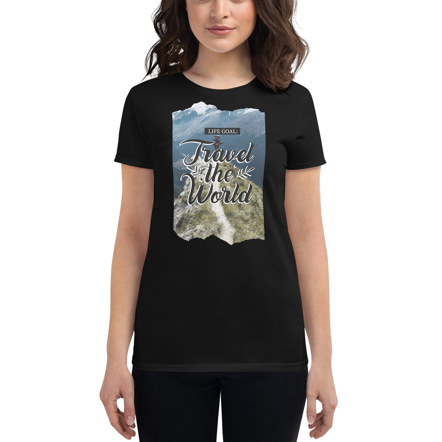 Life Goal: Travel the World Women’s Motivational Black T-Shirt