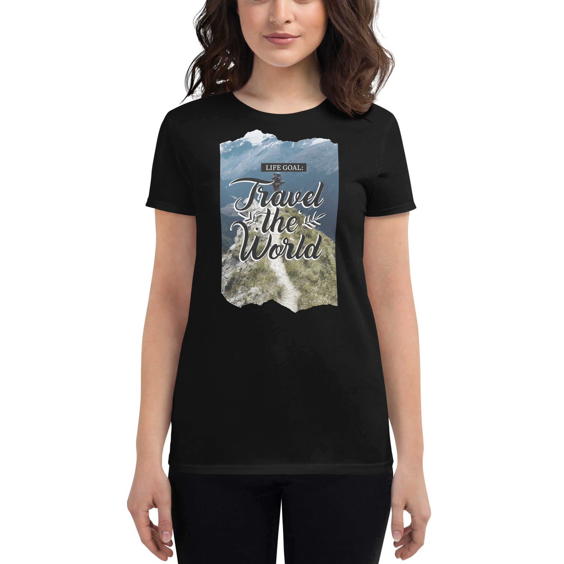 Life Goal: Travel the World Women’s Motivational Black T-Shirt