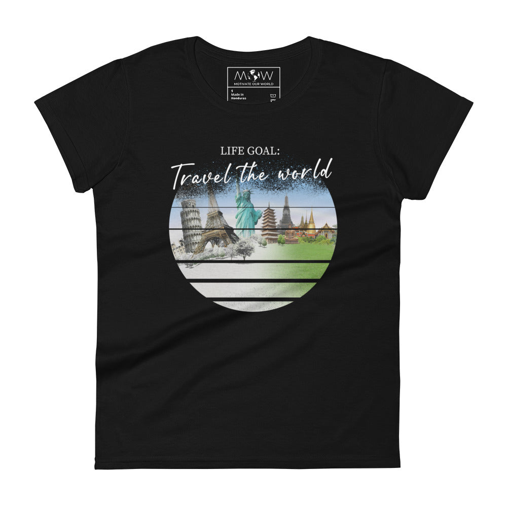 Life Goal: Travel the World Women’s Motivational Black T-Shirt