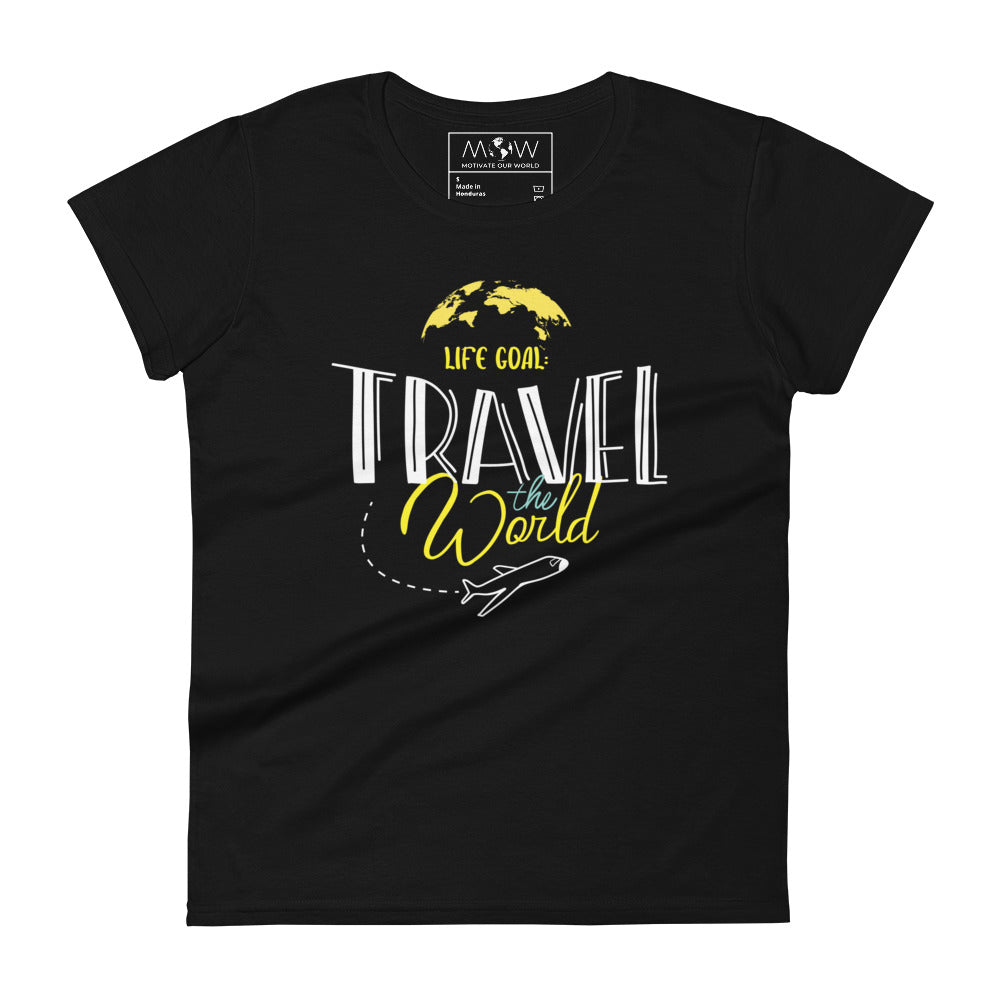 Life Goal: Travel the World Women’s Motivational Black T-Shirt