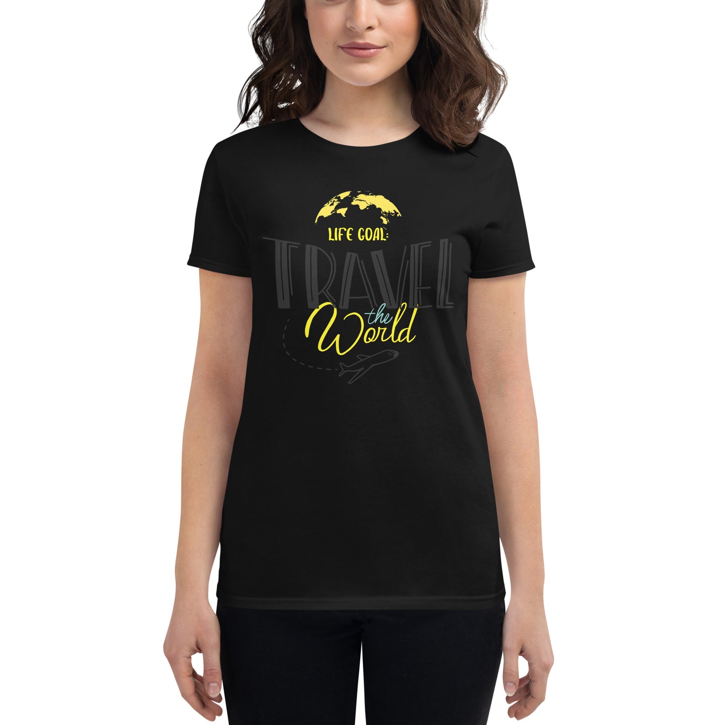 Life Goal: Travel the World Women’s Motivational Black T-Shirt