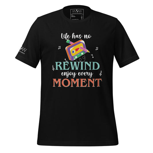 Life Has No Rewind, Enjoy Every Moment Black Motivational Men's T-Shirt