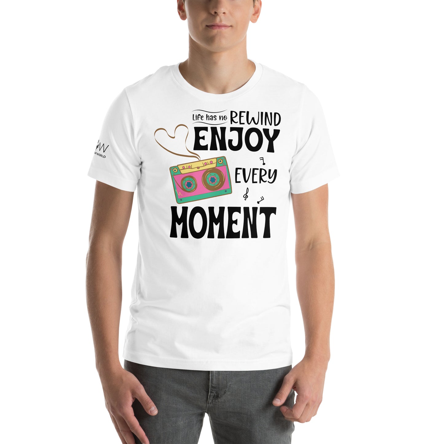 Life Has No Rewind, Enjoy Every White Motivational Men's T-Shirt