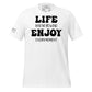Life Has No Rewind, Enjoy White Motivational Men's T-Shirt
