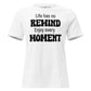Life Has No Rewind White Motivational Women’s T-Shirt