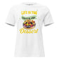 Life Is Too Short Skip Dessert Fruit Tart Women’s Tee