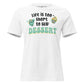 Life Is Too Short To Skip Dessert White Motivational Women’s T-Shirt