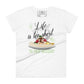 Life Is Too Short to Skip Dessert Women’s Motivational White T-Shirt
