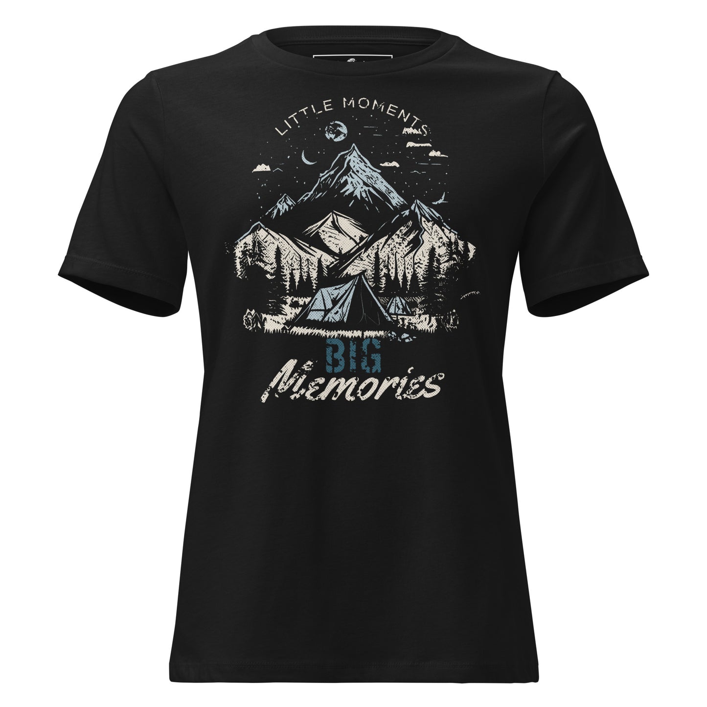 Little Moments, Big Memories – Mountain Camping Edition Black Motivational Women’s T-Shirt
