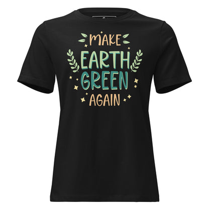 Make Earth Green Again Black Motivational Women’s T-Shirt