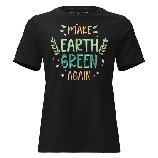 Make Earth Green Again Black Motivational Women’s T-Shirt