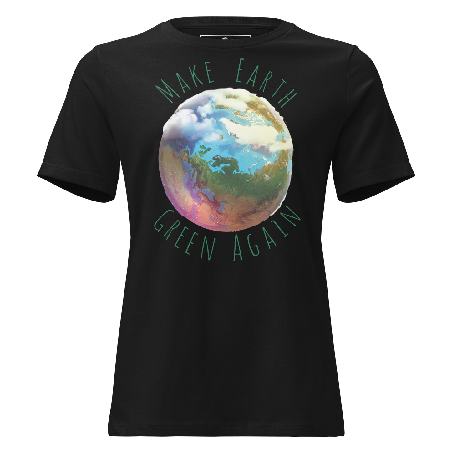 Make Earth Green Again Globe Black Motivational Women’s T-Shirt