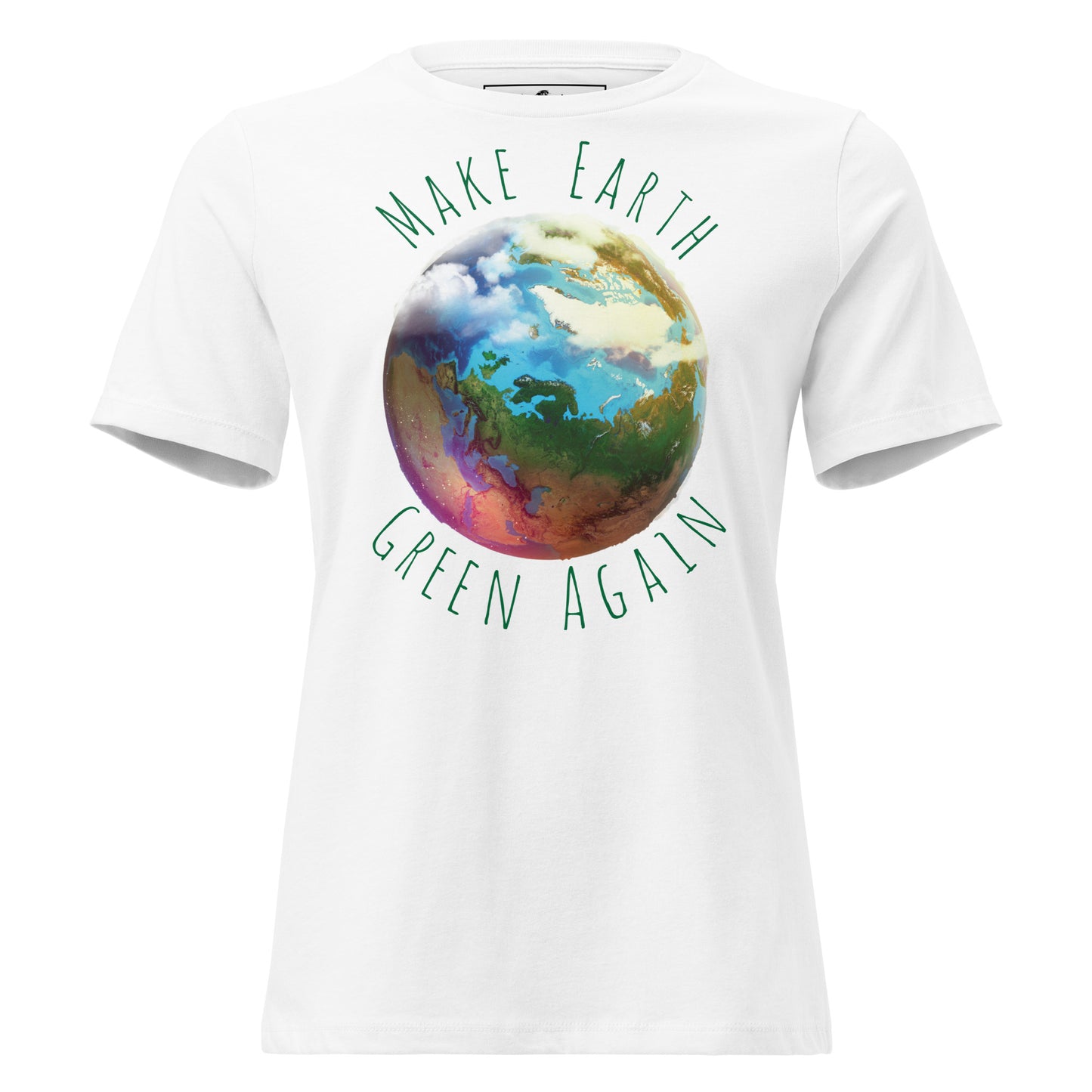 Make Earth Green Again Globe White Motivational Women’s T-Shirt