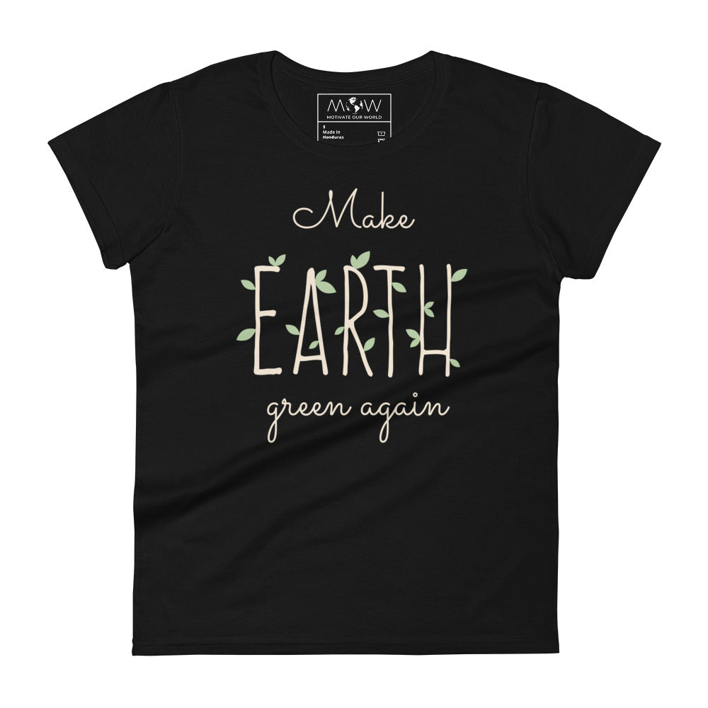 Make Earth Green Again Women’s Motivational Black T-Shirt