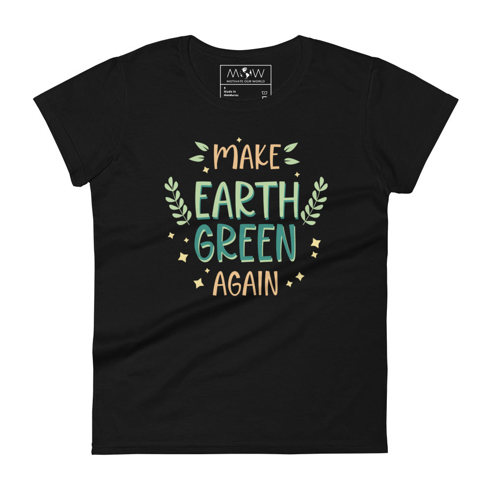 Make Earth Green Again Women’s Motivational Black T-Shirt