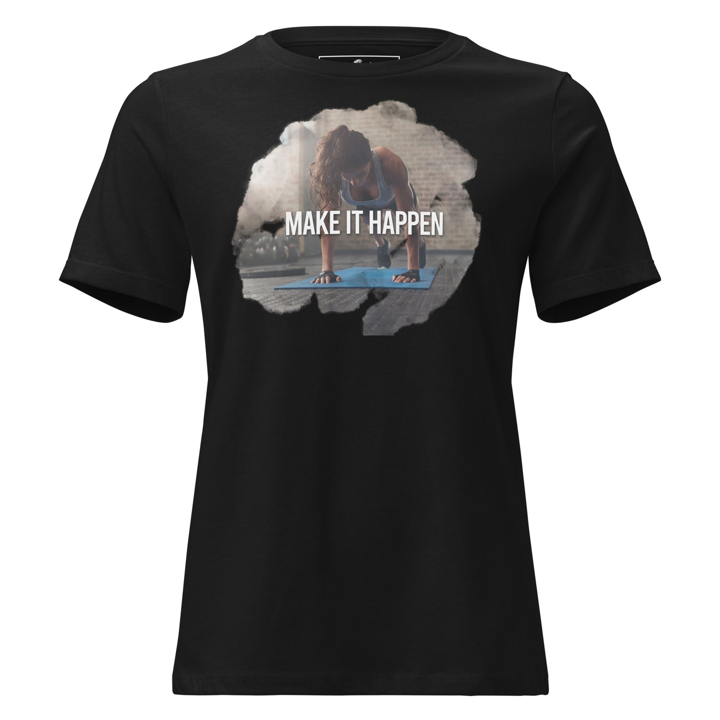 Make It Happen Black Motivational Women’s T-Shirt