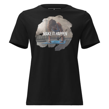 Make It Happen Black Motivational Women’s T-Shirt