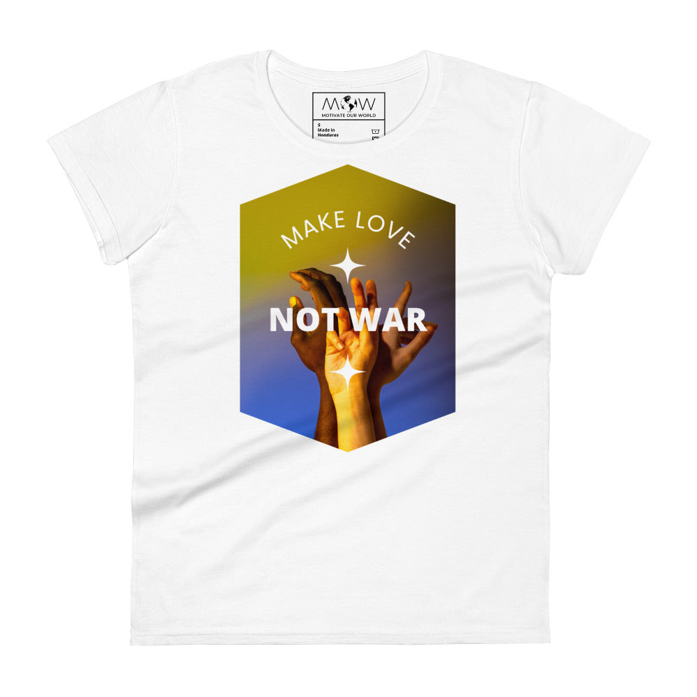Make Love Not War IV Women's Motivational White T-Shirt