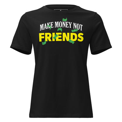 Make Money Not Friends Black Motivational Women’s T-Shirt