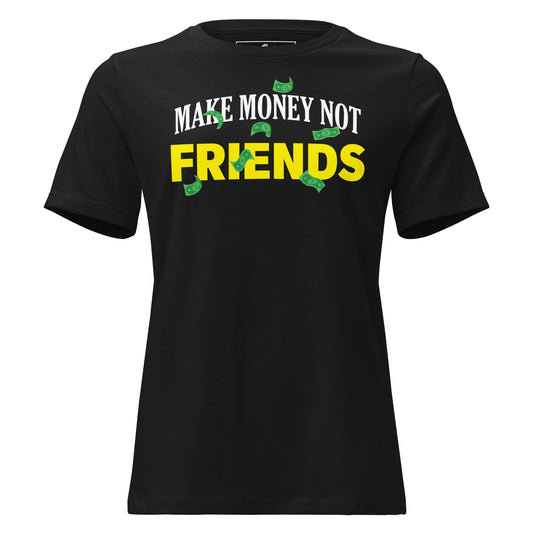 Make Money Not Friends Black Motivational Women’s T-Shirt