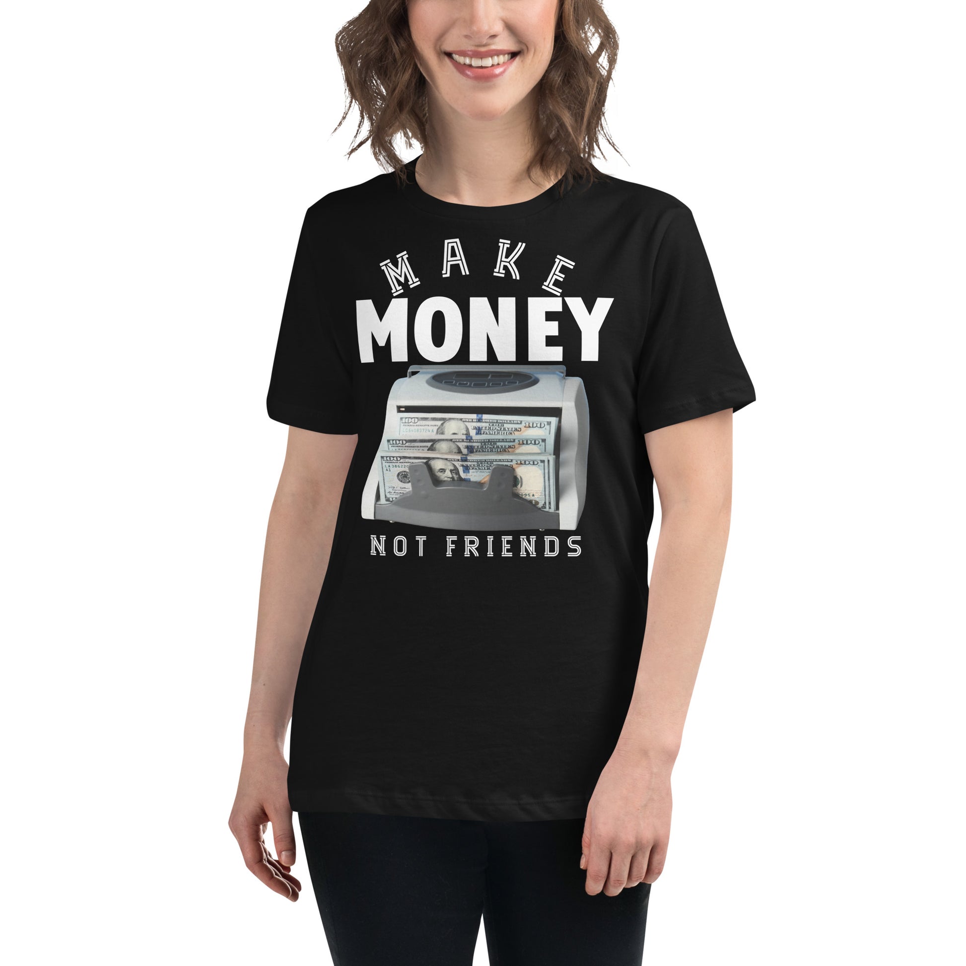 Make Money Not Friends Black Motivational Women’s T-Shirt - Cash Machine Design Lifestyle