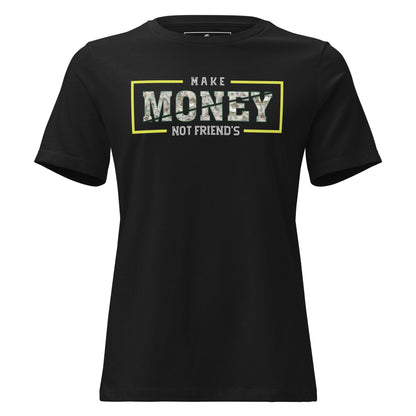 Make Money Not Friends III Black Motivational Women’s T-Shirt