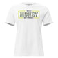 Make Money Not Friends III White Motivational Women’s T-Shirt